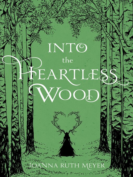 Title details for Into the Heartless Wood by Joanna Ruth Meyer - Available